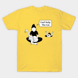 Can't Help. The Cat. T-Shirt